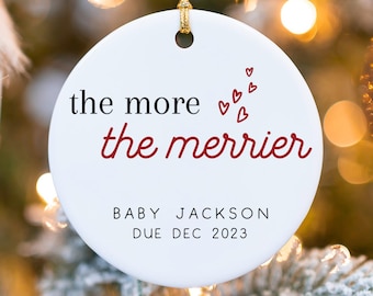 Pregnancy Announcement Christmas Ornament - The More the Merrier Baby On the Way Ceramic Holiday Ornament - Pregnancy Reveal MO-0275