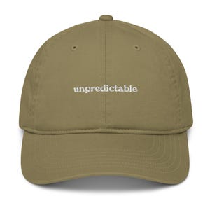 unpredictable | Organic Cotton Cap | Minimalist Embroidered Dad hat | Sustainable Cotton Unisex Hat