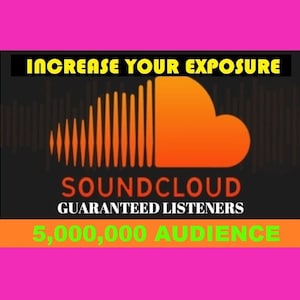 Puede incluir: Un gráfico negro y naranja con el logotipo de SoundCloud y el texto "Increase Your Exposure", "Guaranteed Listeners" y "5,000,000 Audience".
