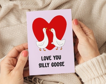 Love You Silly Goose, Valentine's Day Cards, Anniversary Cards, Card for Boyfriend, Card for Girlfriend, Card for Husband, Card for Wife