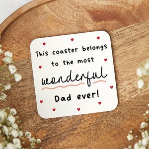 Most Wonderful Dad Ever Coaster - Dad Coaster, Dad Birthday Gift, Dad Christmas Gift, Dad Present, Gift for Daughter, Gift from Kids