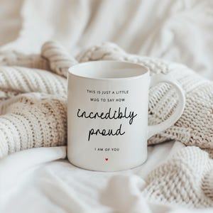 Incredibly Proud Of You Mug, Congratulations Mug, Proud of You Gift, Supportive Gift, Positive Message Mug, Achievement Gift, Well Done Gift