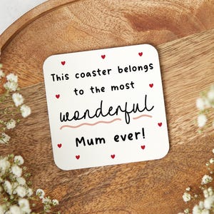 Most Wonderful Mum Ever Coaster - Mum Coaster, Mum Birthday Gift, Mum Christmas Gift, Mum Present, Gift from Kids, Mother&#39;s Day Gift