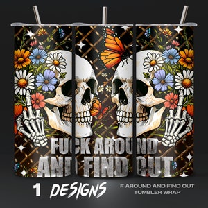 F*ck Around and Find Out Tumbler Wrap PNG - Digital Download for DIY Tumbler Customization, Edgy and Humorous Design, Seamless Sublimation
