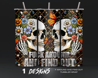 F*ck Around and Find Out Tumbler Wrap PNG - Digital Download for DIY Tumbler Customization, Edgy and Humorous Design, Seamless Sublimation