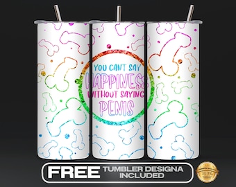 You Can’t Say Happiness Tumbler Wrap PNG, Funny 20 oz Sublimation Design, Sassy Quote Tumbler Wrap, Digital Download, Humor Coffee Wrap