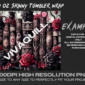 May include: A digital download for a 20 ounce skinny tumbler wrap featuring a design of a stack of books with ornate details, roses, and thorns. The design is in shades of black, red, and white. The text "Viva Quill" and "Example" are visible on the image. All watermarks will be removed upon purchase.