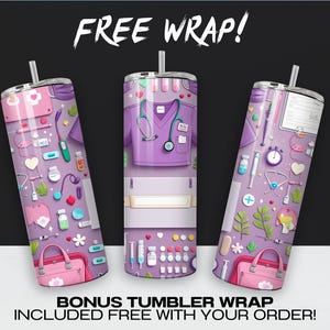 Puede incluir: Tres vasos de acero inoxidable con pajitas, con dise&ntilde;os de tem&aacute;tica m&eacute;dica. Los vasos est&aacute;n decorados con estetoscopios, herramientas m&eacute;dicas y un uniforme de enfermera. El texto "FREE WRAP!" est&aacute; en la parte superior. El texto "BONUS TUMBLER WRAP INCLUDED FREE WITH YOUR ORDER!" est&aacute; en la parte inferior.