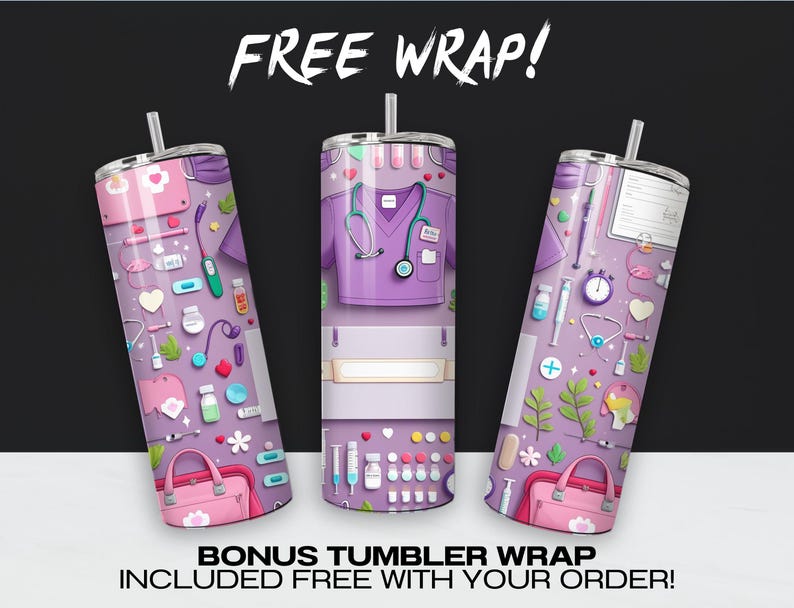 Puede incluir: Tres vasos de acero inoxidable con pajitas, con dise&ntilde;os de tem&aacute;tica m&eacute;dica. Los vasos est&aacute;n decorados con estetoscopios, herramientas m&eacute;dicas y un uniforme de enfermera. El texto "FREE WRAP!" est&aacute; en la parte superior. El texto "BONUS TUMBLER WRAP INCLUDED FREE WITH YOUR ORDER!" est&aacute; en la parte inferior.
