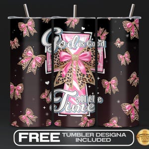May include: A black tumbler with a pink cross design and the words "God is Good all the Time." The cross features a leopard print bow. Pink bows with leopard print accents are scattered across the tumbler. A silver straw is included.