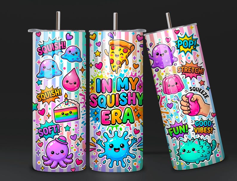 May include: Three cylindrical tumblers with straws featuring a pastel striped background and colorful cartoon graphics including a pizza slice, octopus, cake, and slime. The text reads "IN MY SQUISHY ERA" along with "SQUISH!", "POP!", "STRETCH!", "SQUEEZE", "SOFT!", "FUN!", and "GOOD VIBES!"