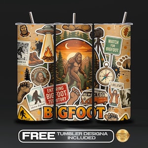 May include: A Bigfoot-themed tumbler with a collage design. The design includes images of Bigfoot, a UFO, a compass, a campfire, and the text "Watch for Bigfoot" and "Entering Bigfoot Territory". The tumbler has a straw.