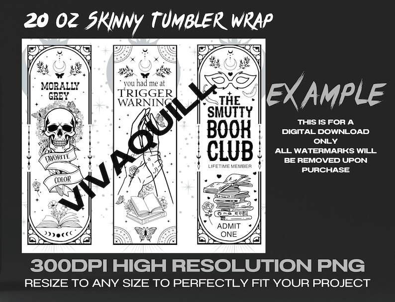 May include: Black and white digital download design for a 20 ounce skinny tumbler wrap. The design features three different designs with text that reads "Morally Grey", "You had me at Trigger Warning", and "The Smutty Book Club".