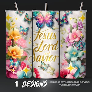 Jesus is My Lord and Savior Tumbler Wrap PNG - Christian Faith Digital Download for 20oz Tumblers, Religious Drinkware Design, Floral Eatser