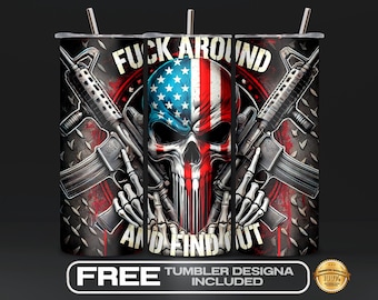 American Skull Flag Tumbler Wrap PNG, F Around and Find Out, Patriotic Skull Tumbler Wrap Digital Download, USA Flag Skull Tumbler Design