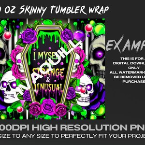 May include: A 20 ounce skinny tumbler wrap design featuring a black and white skull with a purple flower and green dripping paint. The text "I Myself Strange & Unusual" is on a tombstone with a dripping green paint effect.