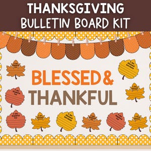 May include: Thanksgiving bulletin board kit with the words "Blessed & Thankful" in orange and brown. The kit includes leaf cutouts and a banner with orange and brown polka dots. The border is yellow with white polka dots.
