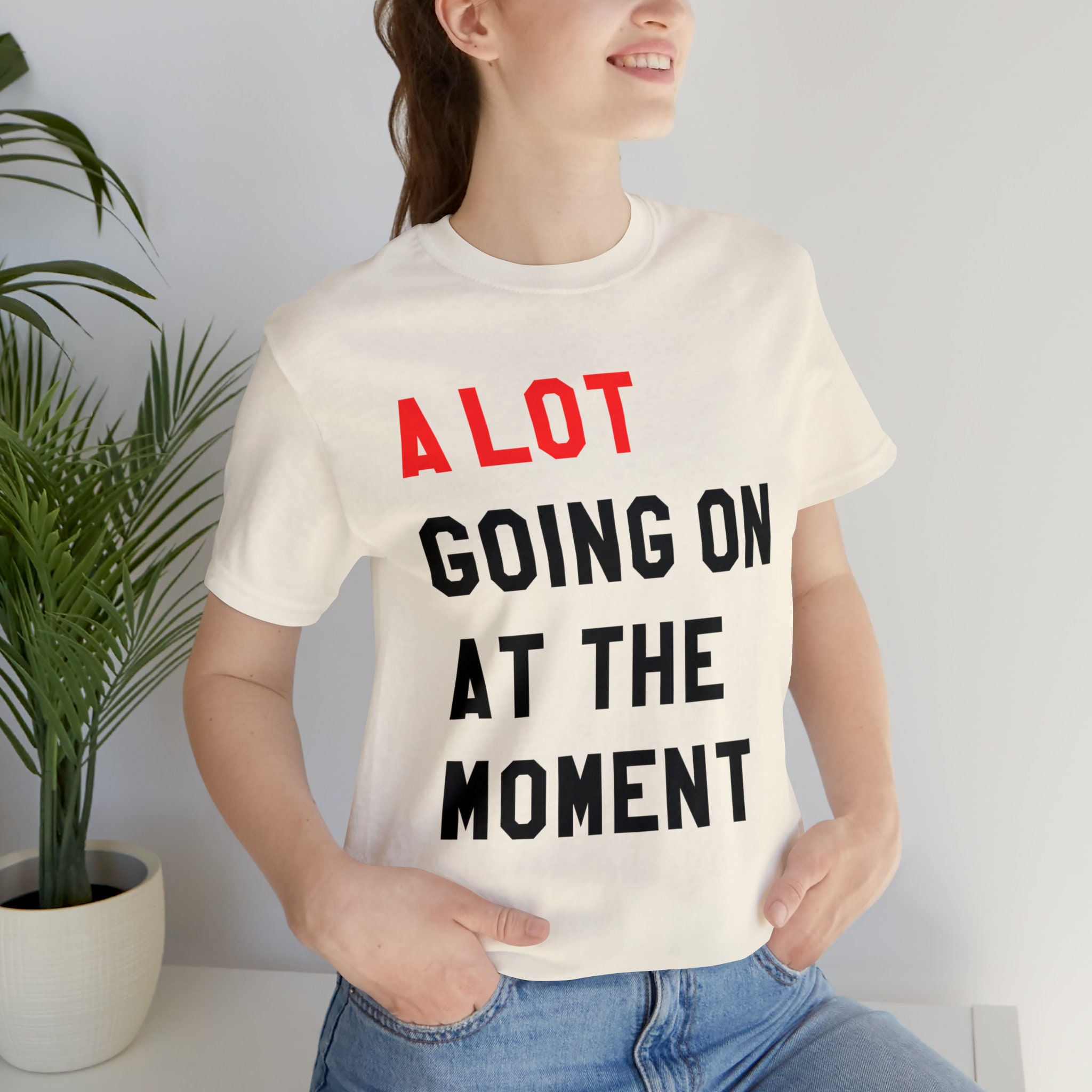 A Lot Going On At The Moment T-Shirt Maglietta per Uomo