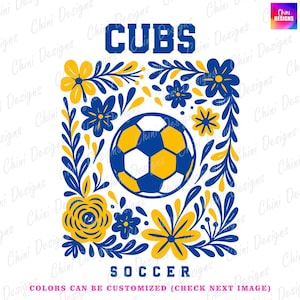 Floral Cubs PNG, Blue Yellow Soccer Cubs Design, School Team Mascot Cubs, Game Day Tshirt Design Png, Sublimation Design, Sports Team Pride