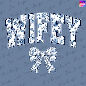 Floral Wifey PNG, Coquette Wifey PNG, Blue Bow Wifey DTF, Design Chinoiserie Wifey, Design de Sublimação Wifey para Impressão, Design de Camiseta Wifey