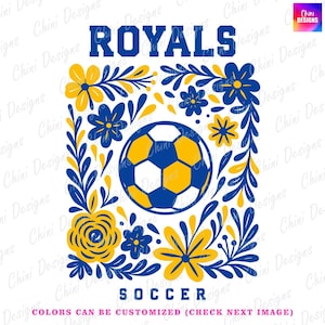 Floral Royals PNG, Blue Yellow Soccer Royals Design, School Team Mascot Royals, Game Day Tshirt Design Png, Sublimation Design, Sports Team
