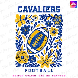 Floral Cavaliers PNG, School Team Mascot Cavaliers Design, Blue Yellow Football Cavaliers, Game Day Sublimation Tshirt Design, Sports Team