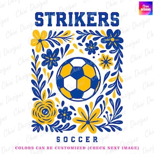 Floral Strikers PNG, Blue Yellow Soccer Strikers Design, School Team Mascot Strikers, Game Day Sublimation Tshirt Design, Sports Team Pride