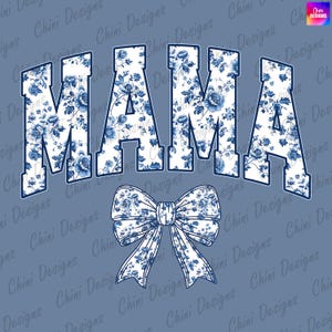 Floral Mama PNG, Coquette Mama PNG, Blue Bow Mama DTF, Chinoiserie Mama Design Png, Imprimable Mama Sublimation Design, Mama Tshirt Design