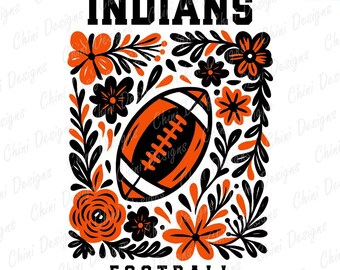 Floral Indians PNG, School Team Mascot Indians Design, Black Orange Football Indians, Game Day Tshirt Design, Sublimation Design Sports Team