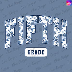May include: A blue and white floral design with the word "FIFTH" in a white outline and the word "GRADE" in a white rectangle. The background is a solid blue.