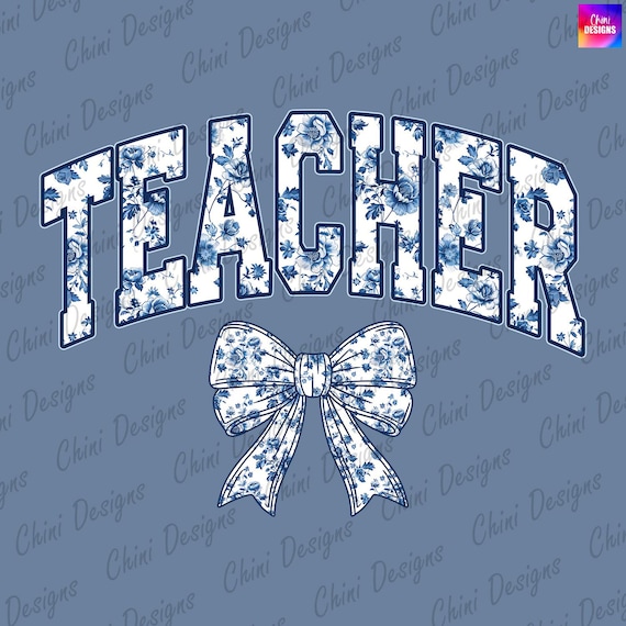 Floral Teacher PNG, Coquette Teacher PNG, Blue Bow Teacher DTF, Chinoiserie Teacher Tshirt Design, Printable Teacher Sublimation Design Png