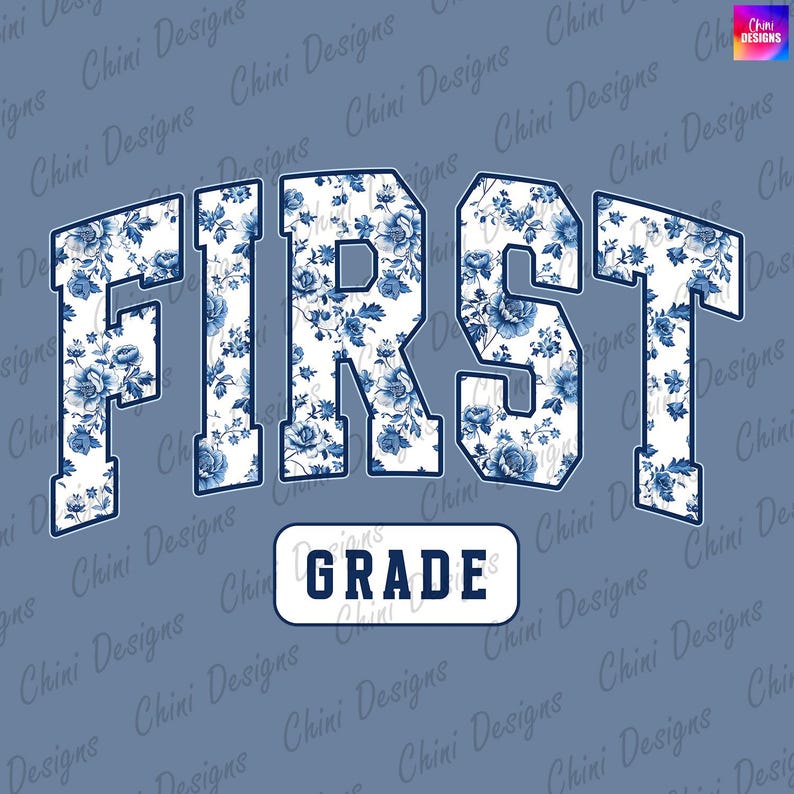 May include: A blue and white floral design spells out "FIRST GRADE" in a collegiate font. The word "GRADE" is in a white rectangle below the word "FIRST". The background is a light blue color.