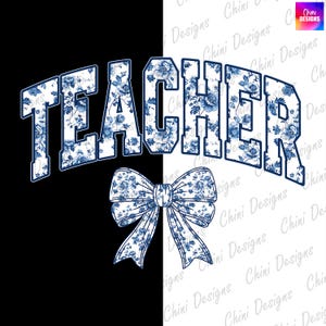 Floral Teacher PNG, Coquette Teacher PNG, Blue Bow Teacher DTF, Chinoiserie Teacher Tshirt Design, Printable Teacher Sublimation Design Png