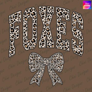 May include: A brown graphic design featuring the word "FOXES" in a bold, leopard print font. Below the text is a matching leopard print bow. The background is a solid brown color.