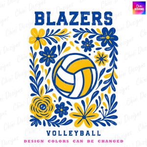 Puede incluir: Diseño gráfico con un voleibol y un borde floral azul y amarillo. La palabra "BLAZERS" está en letras azules en la parte superior, y "VOLLEYBALL" en la parte inferior. El diseño incluye el texto "DESIGN COLORS CAN BE CHANGED".