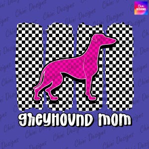 Checkered Greyhound Mom PNG, Pink Retro Greyhound Mom Design, Greyhound Dog Mom, Vintage Tshirt Design, Sublimation Design, Waterslide DTF