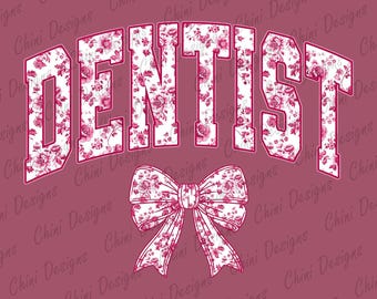 May include: A pink and white floral design with the word "DENTIST" in white letters with a pink outline. A pink and white floral bow is below the word.
