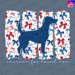 May include: A navy blue graphic featuring a silhouette of an American Foxhound dog filled with a pattern of red, white, and blue bows and stars. The words "american fox hound mom" are written in a script font below the dog.