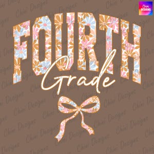 Floral Fourth Grade PNG, Bow Fourth Grade Design, Preppy Fourth Grade, Pastel Coquette Tshirt Design, Sublimation Design Girl Back to School