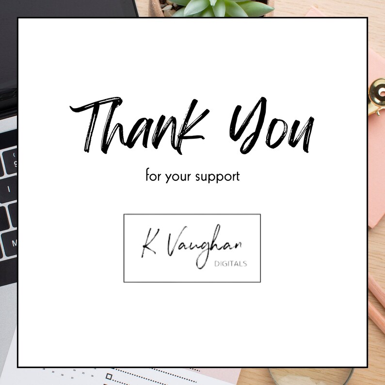 Puede incluir: Tarjeta blanca con las palabras "Thank You" en fuente manuscrita. Debajo, la frase "for your support". Tambi&eacute;n aparece el logotipo de "K Vaughan Digitals" en la parte inferior.