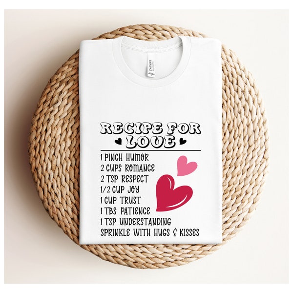 Recipe For Love Shirt/Valentine Gift/Gift For Wife/ Coples Gift/ Cute Valentine Shirt/Comfort Colors Shirt/Lovers Shirt/Love Gift For GF