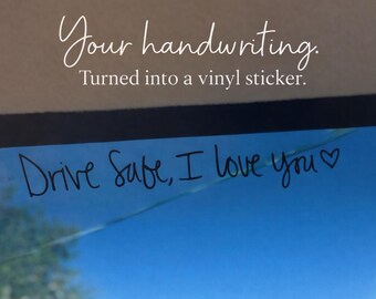 Customized Handwritten Vinyl Sticker | Your Handwriting Decal | Memorial, Love Note, Car Window, Mirror, Hard Hat Sticker