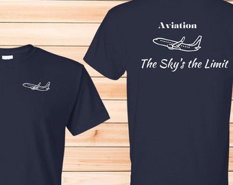 The Sky's the Limit Shirt, Aviation Shirt, Pilot Shirt, Flying Tshirt, Fun Aviation Shirt, Pilot Gift, Aviation Gift,