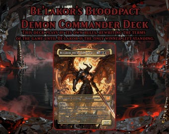 May include: A Magic: The Gathering card featuring Be'Lakor, the Dark Master, a demon with large wings and a sword. The card is part of the Demon Commander Deck, with text that reads "Be'Lakor's Bloodpact" and "Demon Commander Deck."