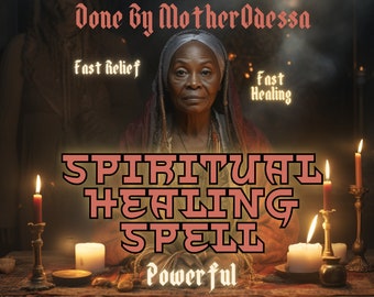 SPIRITUAL HEALING SPELL Spiritual Health Healing Spell Done By MotherOdessa Heal Spiritually Same Day Cast Spirit Healing Spell