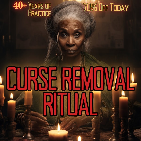 CURSE REMOVAL RITUAL Curse Removal Ritual Done By MotherOdessa Remove Curses Upon You Break Free Remove Curse Performed Same Day