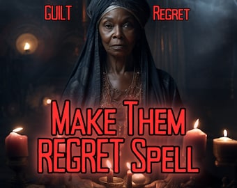 REGRET Spell GUILT Spell Make Them Regret Spell Powerful Guilt and Regret Spell Done By MotherOdessa