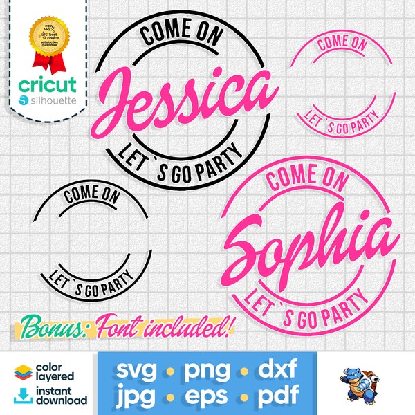 Come On "Your Text" Let's Go Party SVG Customizable Personalized Barbi SVG Custom Name Custom Text Babe Princess Girl Clipart PNG & Cut File
