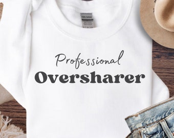 Overshare sweatshirt,  Trauma Dumping Sweater. Supportive Mental Health Pullover. trauma bond top