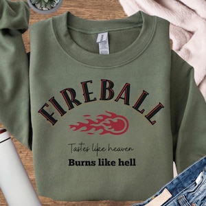 Fireball whiskey sweatshirt, fireball lover sweater, whiskey sweatshirt, tastes like heaven